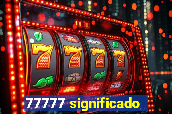 77777 significado
